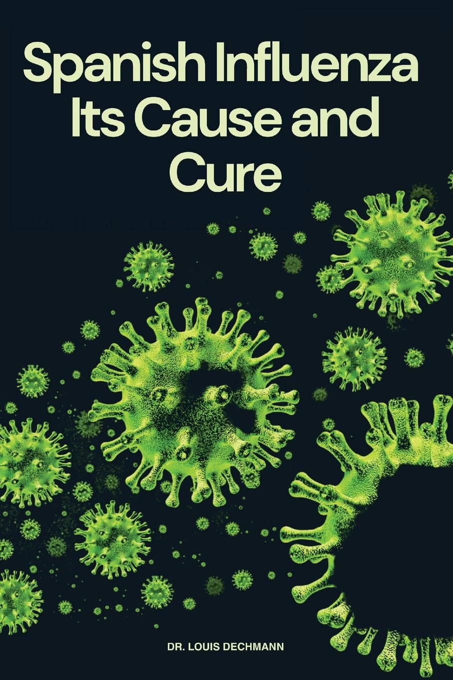 Spanish Influenza: Its Cause and Cure