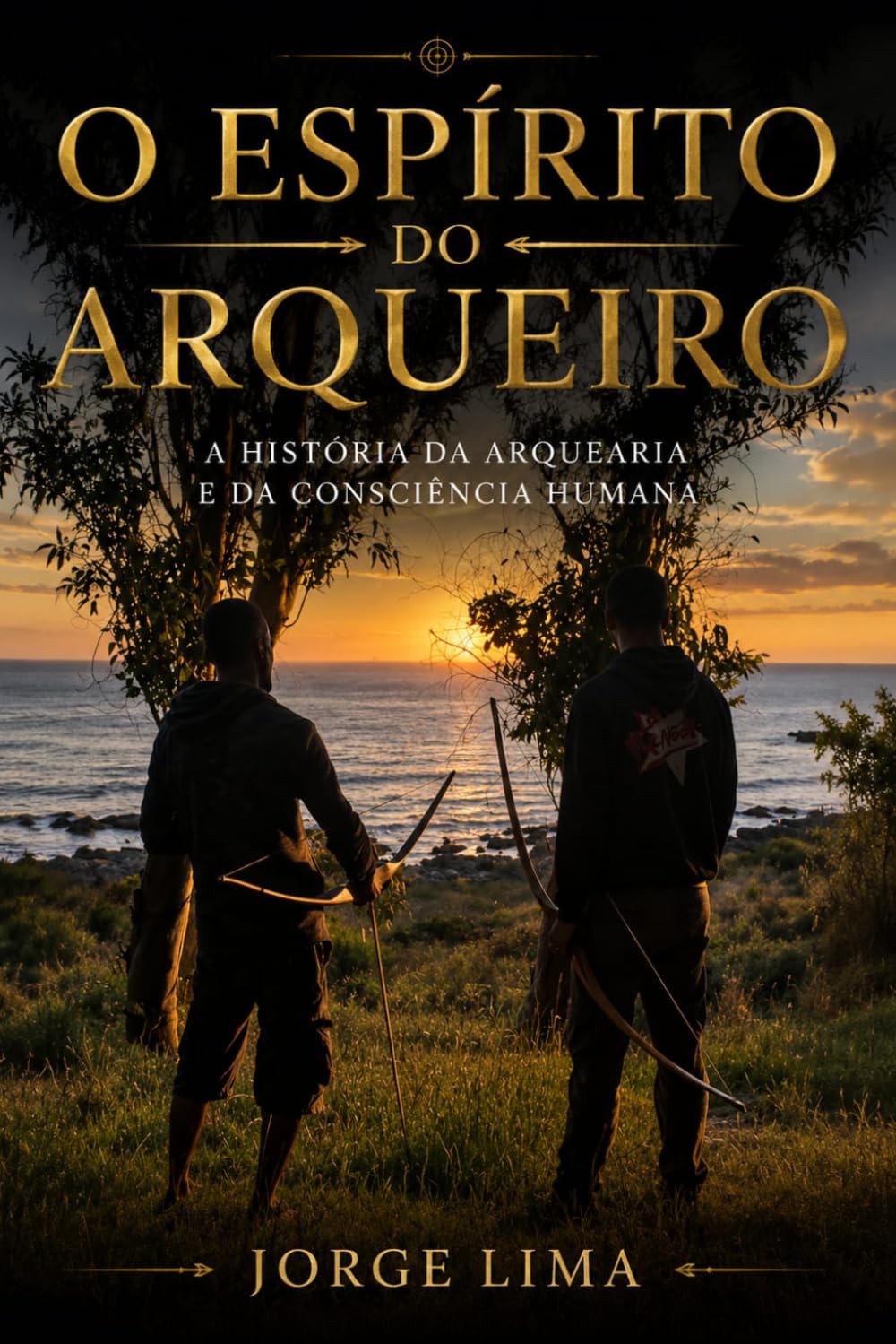 O Espírito do Arqueiro: A História da Arquearia e da Consciência Humana