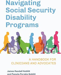 Navigating Social Security Disability Programs: A Handbook for Clinicians and Advocates