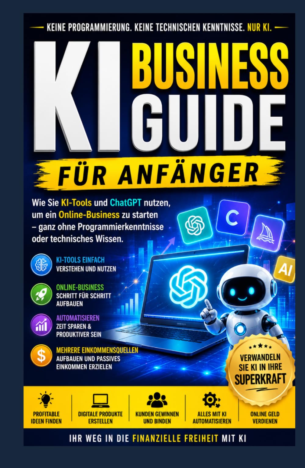 KI-Geschäftsleitfaden für Anfänger: Wie man KI-Tools und ChatGPT verwendet, um Starte ein Online-Geschäft ohne Programmier- oder technische Fähigkeiten
