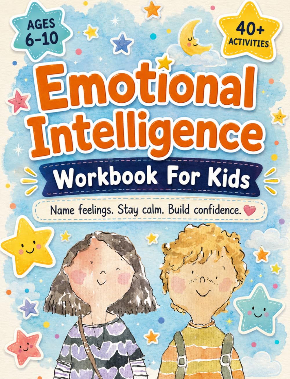 Emotional Intelligence for Kids Workbook: Understanding Feelings, Self-Regulation and Mindfulness