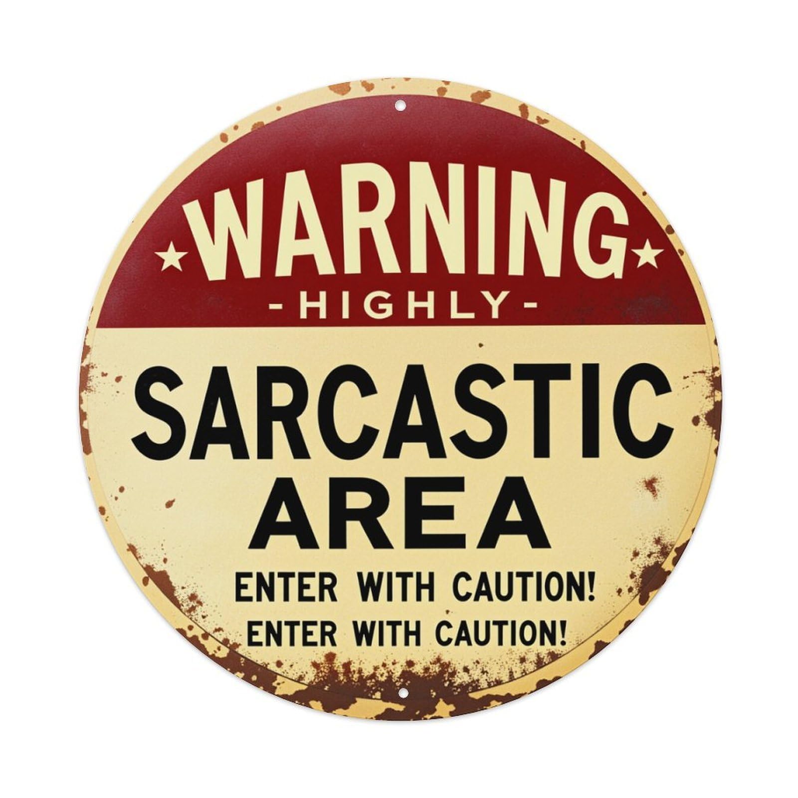 Warning Highly Sarcastic Area Enter With Caution Round Tin Sign Vintage Metal Poster Retro Bar, Home, Man Cave, Kitchen, Laundry Room Wall Art Decor Gift 8x8Inch