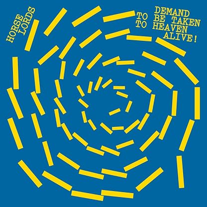HORSE LORDS - DEMAND TO BE TAKEN TO HEAVEN ALIVE! (WHITE VINYL) por Horse Lords, capa do álbum