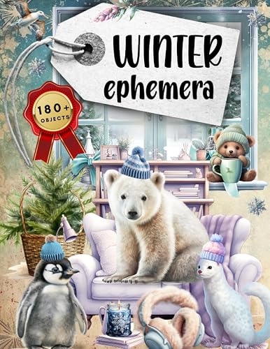 Winter Ephemera Book: High Quality Images Of Penguin and Polar Bear For Paper Crafts, Scrapbooking, Mixed Media, Junk Journals, Decorative Art, Artist Trading Cards, and More.