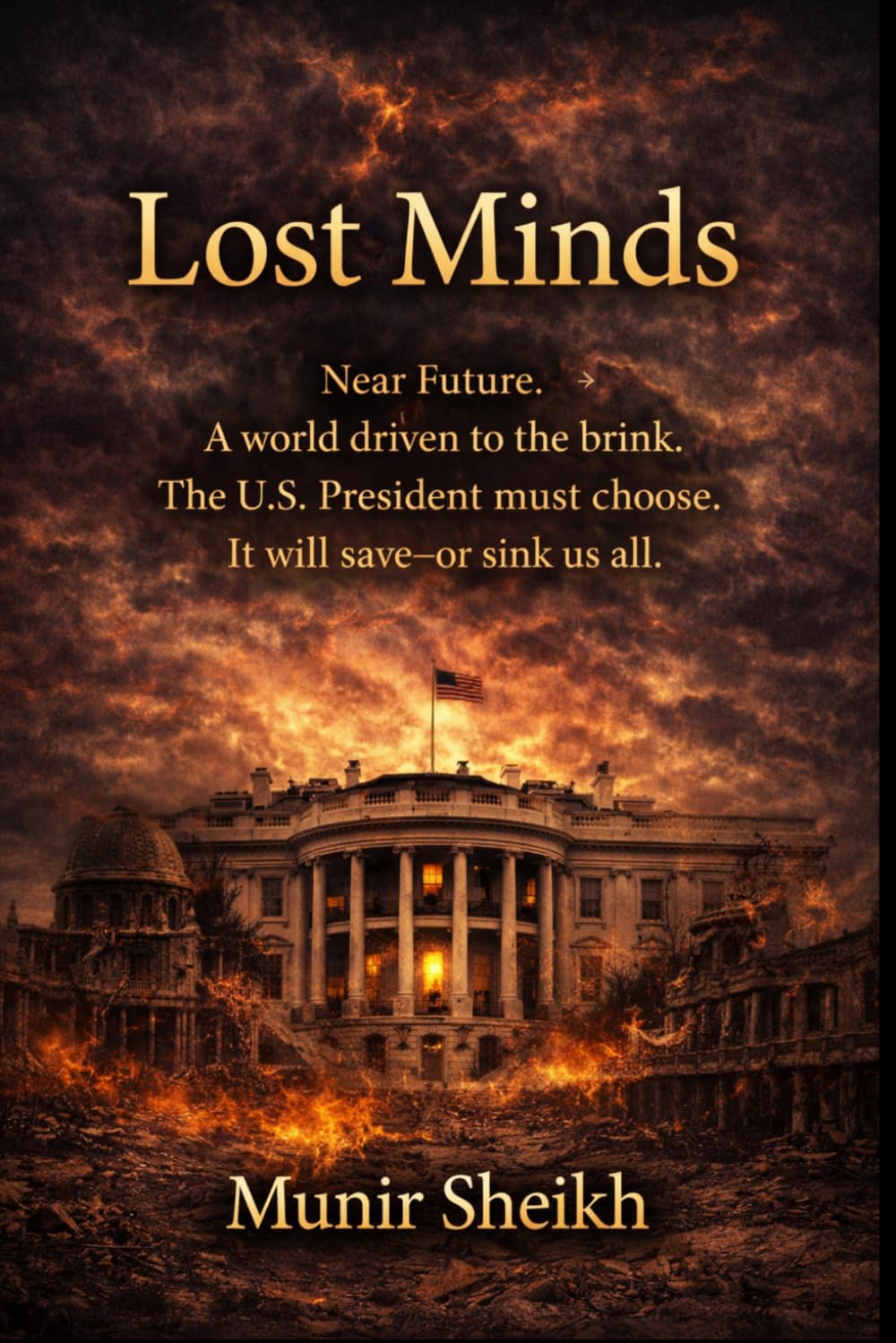Lost Minds: A Near-Future Geopolitical Novel of Power, Decisions, and Global Conflict