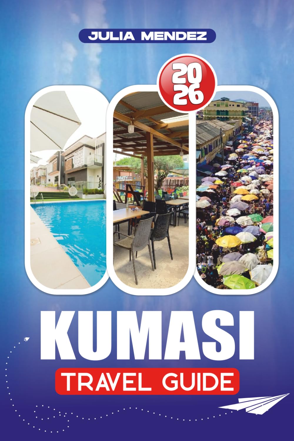 KUMASI TRAVEL GUIDE 2026: Itineraries, Cultural Insights, Accommodation Options, and Practical Tips for Planning Your Trip