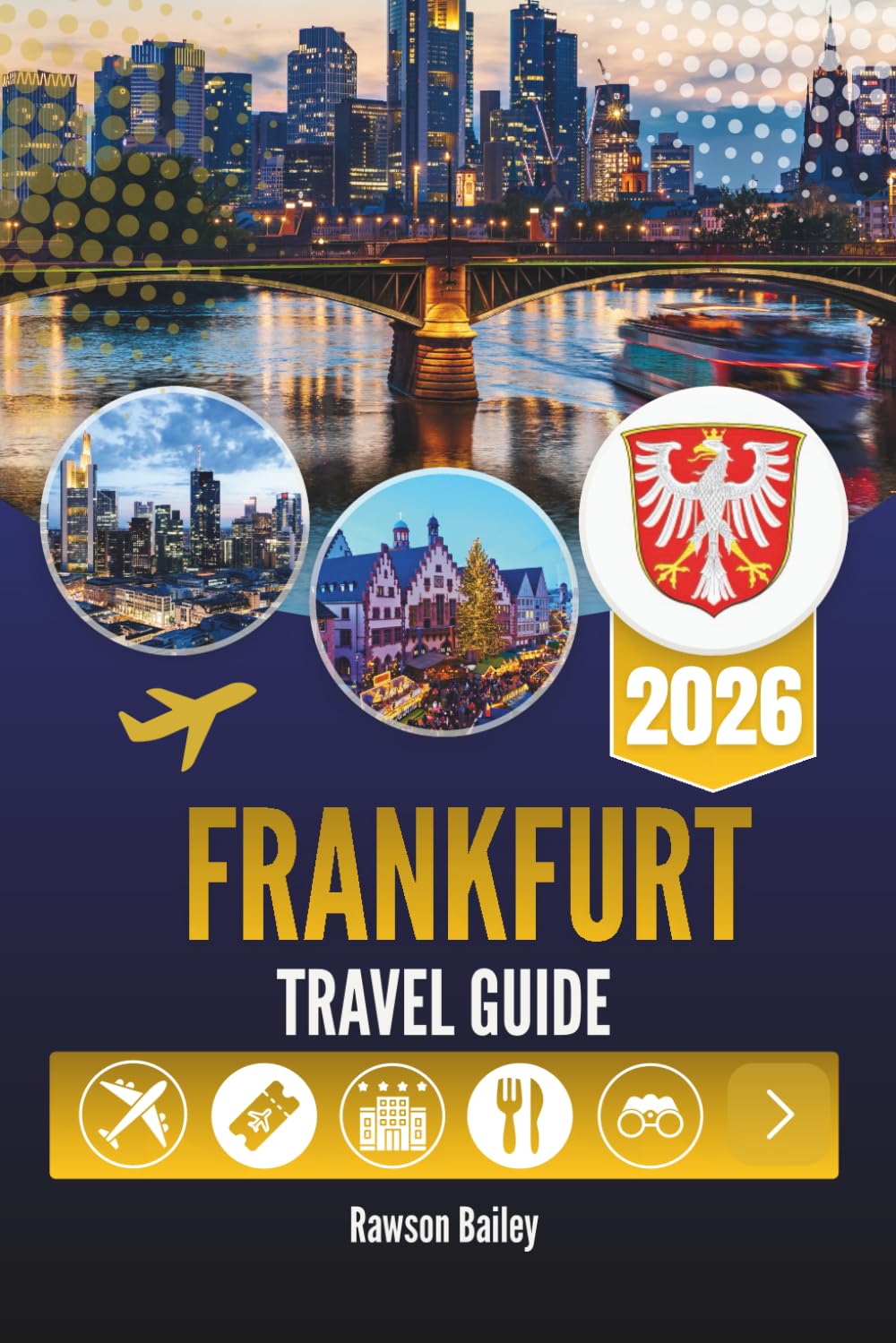 FRANKFURT TRAVEL GUIDE 2O26: Uncovering the Heartbeat of Germany’s Financial Capital