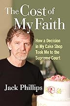 Cost of My Faith: How a Decision in My Cake Shop Took Me to the Supreme Court