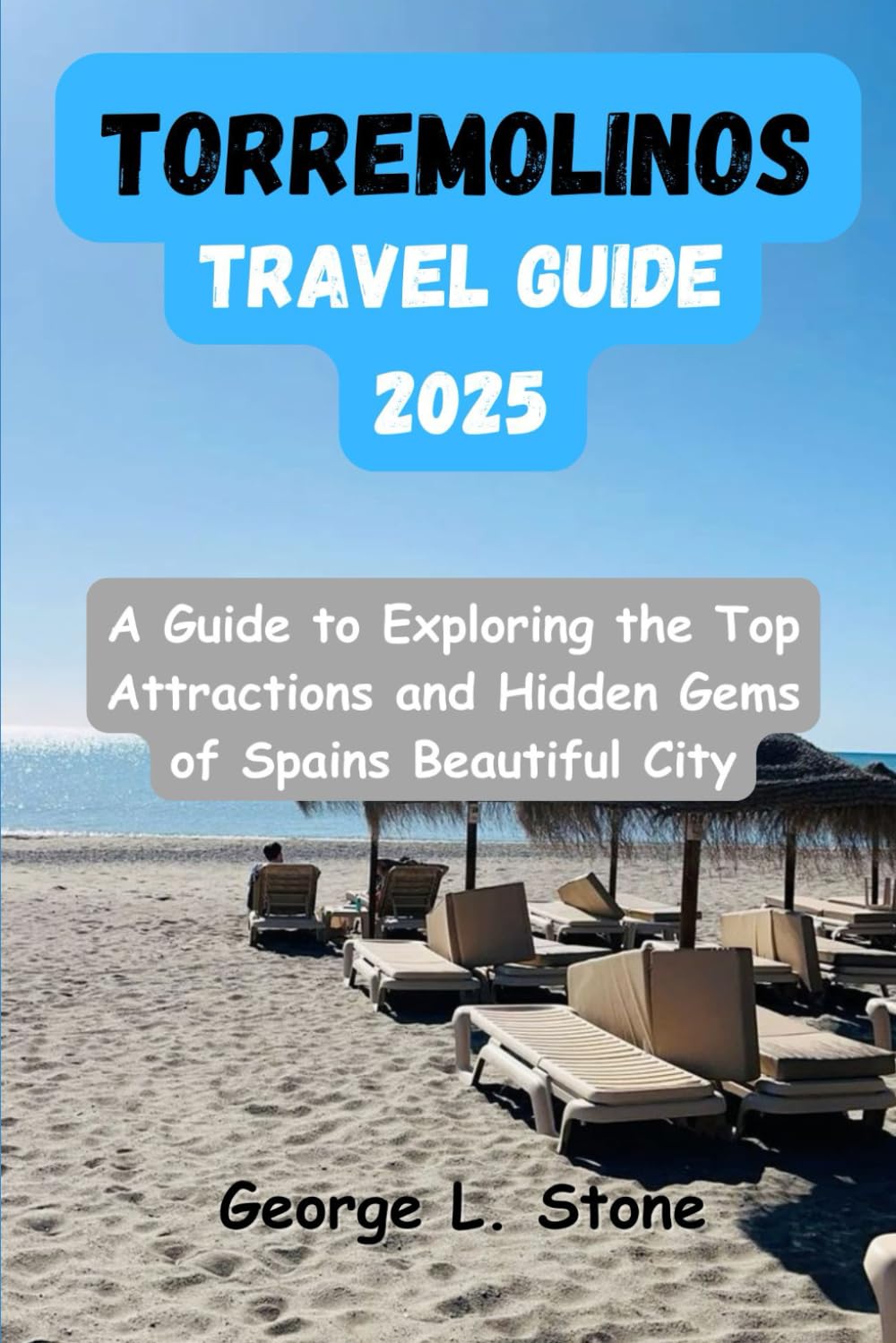 Torremolinos Travel Guide 2025: A Guide to Exploring the Top Attractions and Hidden Gems of Spain's beautiful City