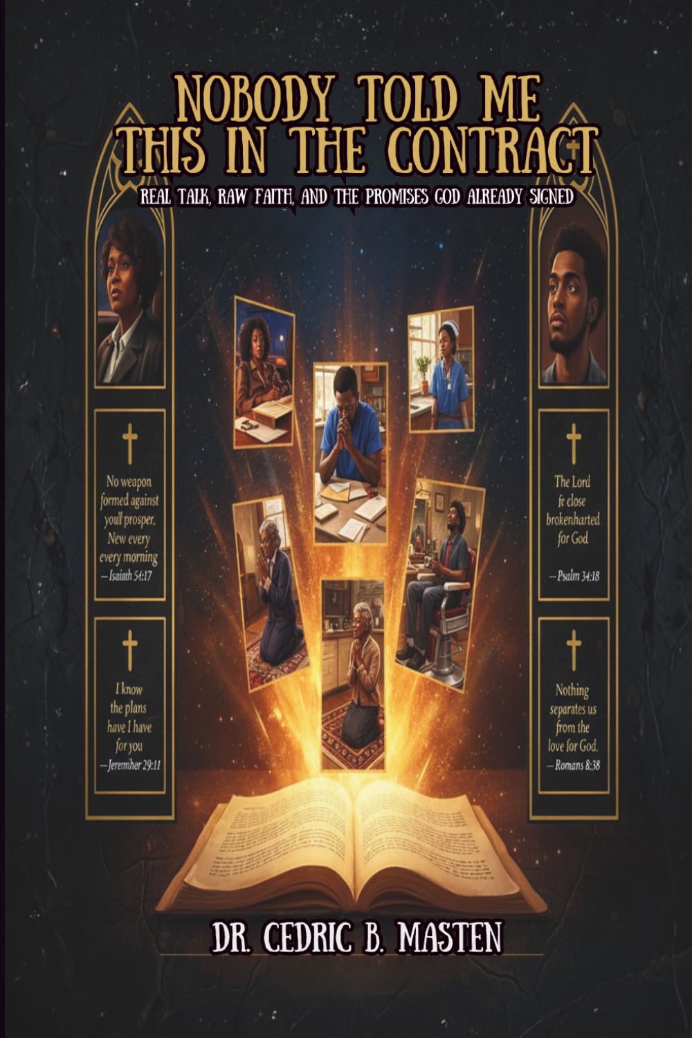 NOBODY TOLD ME THIS IN THE CONTRACT : Real Talk, Raw Faith, and the Promises God Already Signed: A Raw Faith Journey Through Real-Life Struggles and God’s Unbreakable Promises