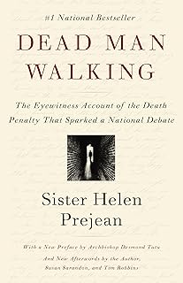 Dead Man Walking: The Eyewitness Account Of The Death Penalty That Sparked a National Debate