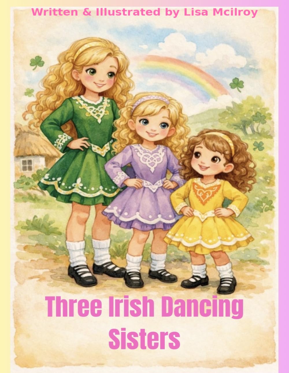 Three Irish Dancing Sisters : Mcilroy, Lisa: Amazon.co.uk: Books