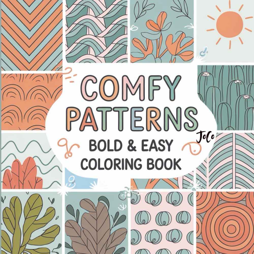 Bold and Easy Comfy Patterns Coloring Book : Cozy and Easy Designs for Relaxation (Bold & Easy Patterns Coloring Series)