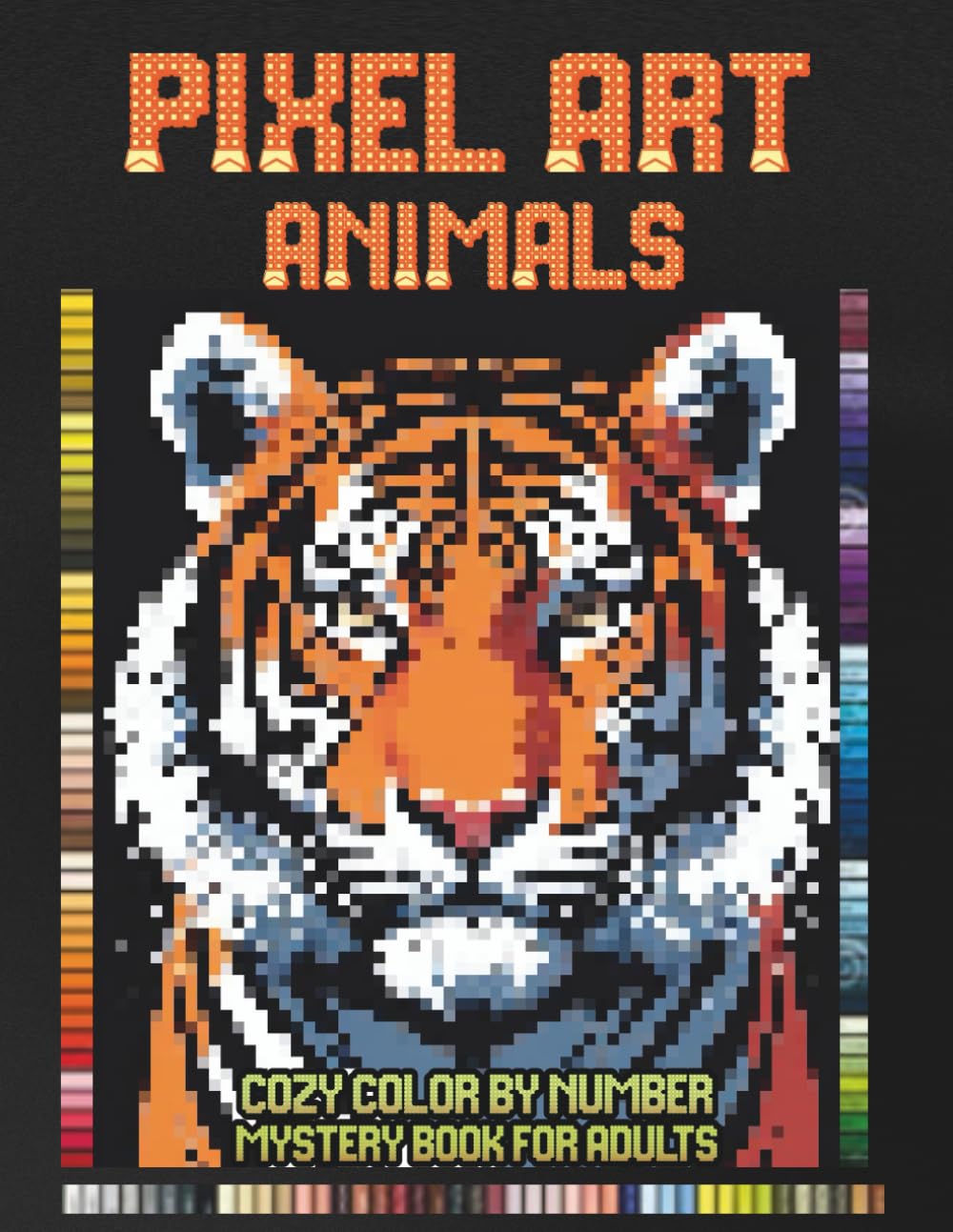 Pixel Art Animals: Cozy Color by Number Mystery Book for Adults, Relaxing Mystery Mosaic Puzzles (Cozy Pixel Secrets)
