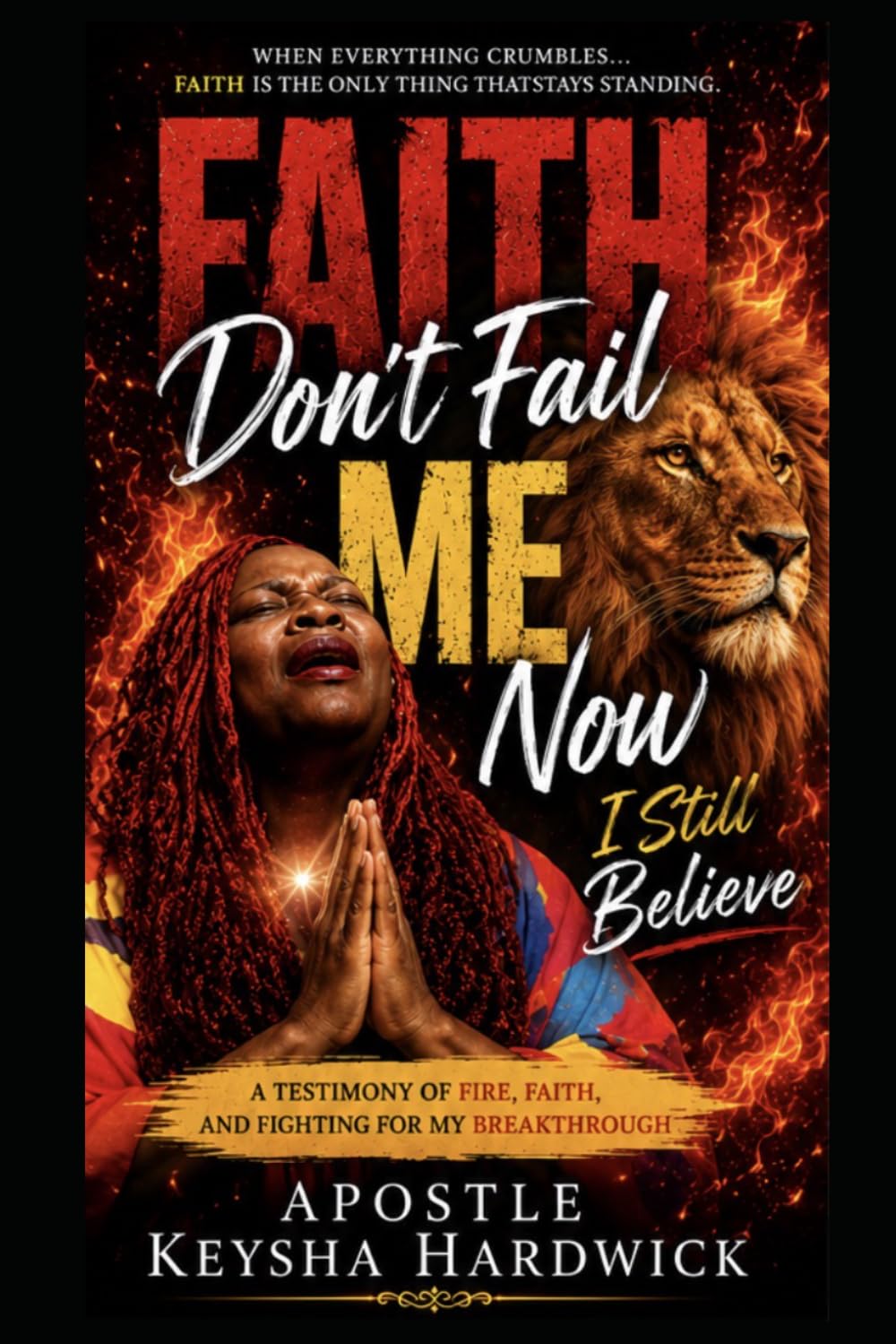 Faith Don’t Fail Me Now: I Still Believe