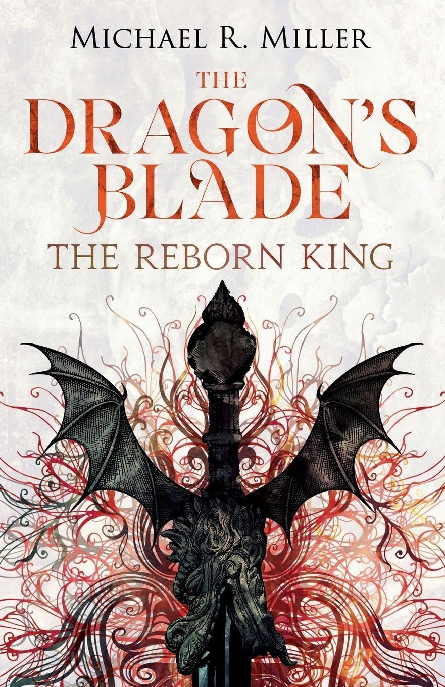 The Dragon's Blade: The Reborn King: 1