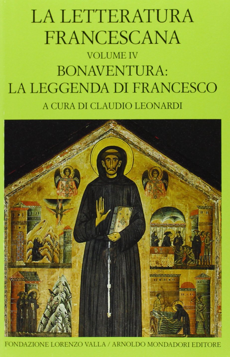 La letteratura francescana. Testo latino a fronte. Bonaventura: la leggenda di Francesco (Vol. 4)