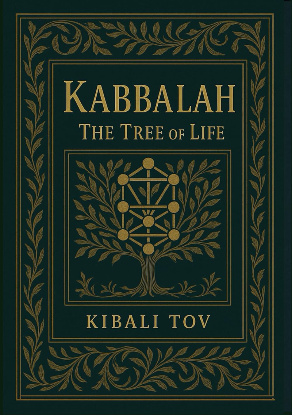 The Tree of Life: A Journey through the Sefirot, the Gates of Light, and the Hidden Wisdom of the Soul (The Kabbalah Trilogy: The Tree, the Soul, and the Light)