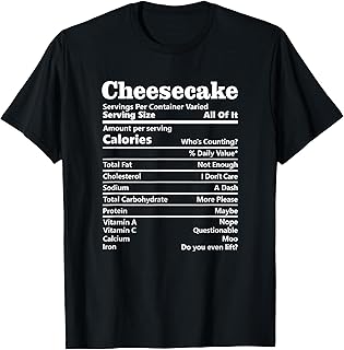Cheesecake Nutrition Facts Funny Thanksgiving Calories T-Shirt