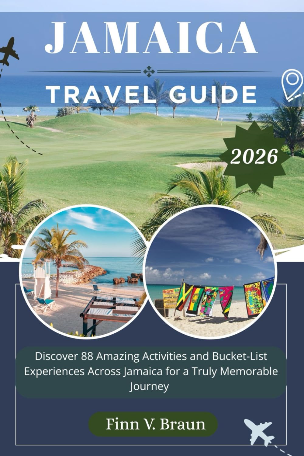 JAMAICA TRAVEL GUIDE: Discover 88 Amazing Activities and Bucket-List Experiences Across Jamaica for a Truly Memorable Journey (Ritcher the explorer (ENG))