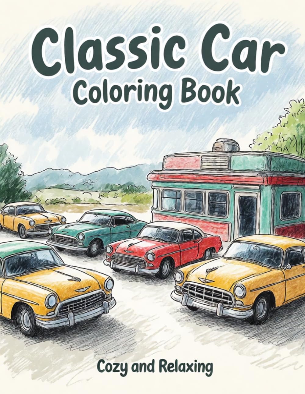 Classic Car Coloring Book: A Relaxing Collection of Vintage Automobiles for Adults and Kids