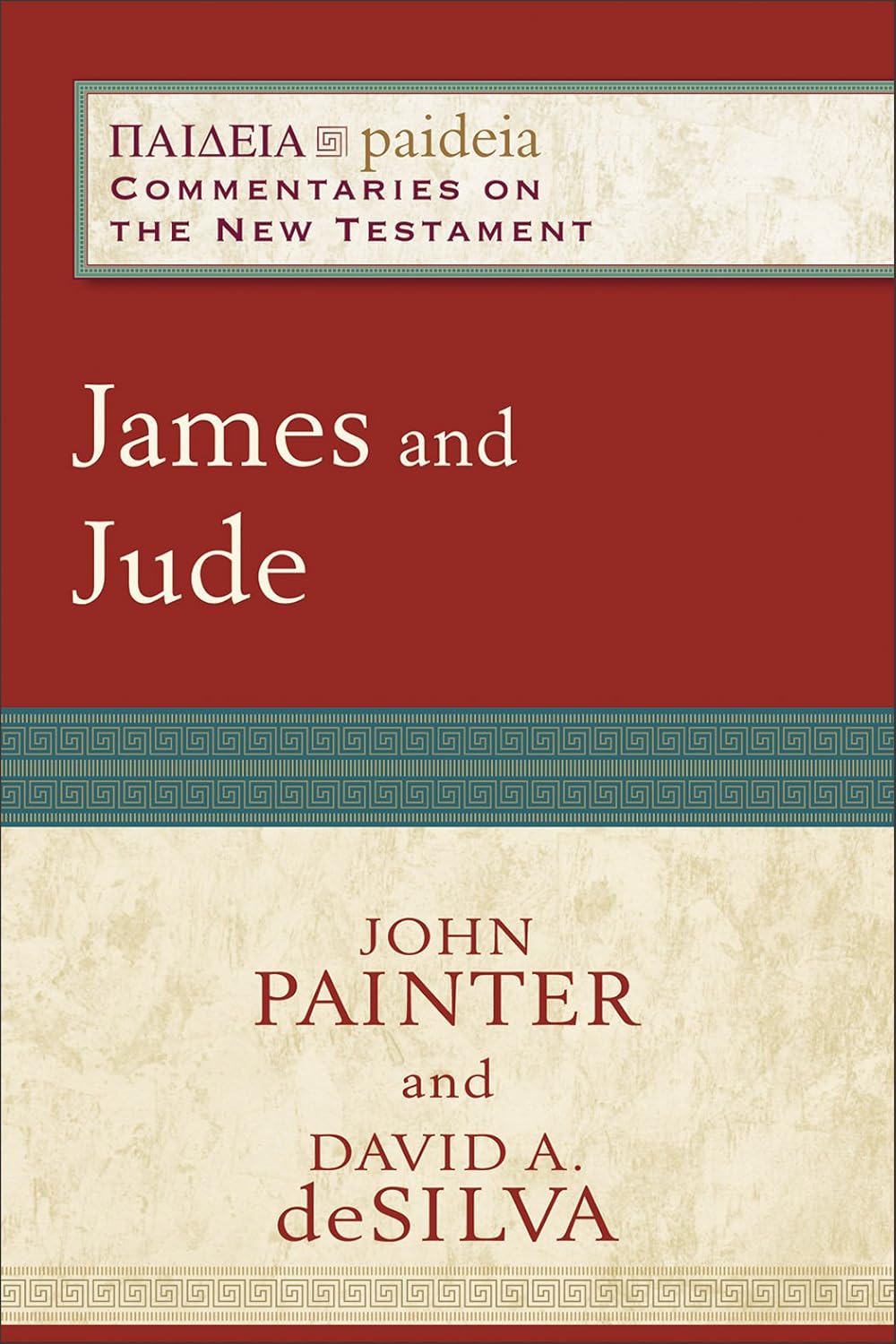 James and Jude (Paideia: Commentaries on the New Testament): (A Cultural, Exegetical, Historical, & Theological Bible Commentary on the New Testament)
