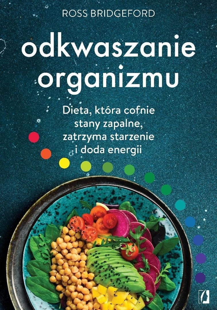 Odkwaszanie organizmu: Dieta, która cofnie stany zapalne, zatrzyma starzenie i doda energii