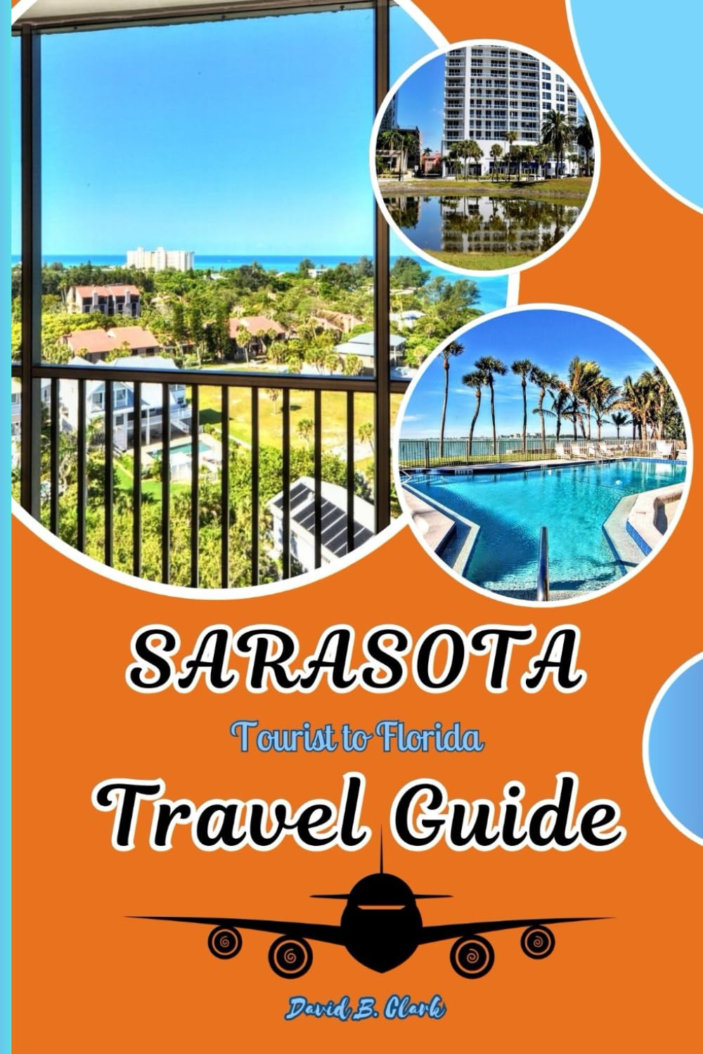 Travel Guide to Sarasota: Insider Tips For Navigating Sarasota With Details Recommendations, Accomodations, Crafted With Itinerary To Explore and Discover Hidden Gems of Florida