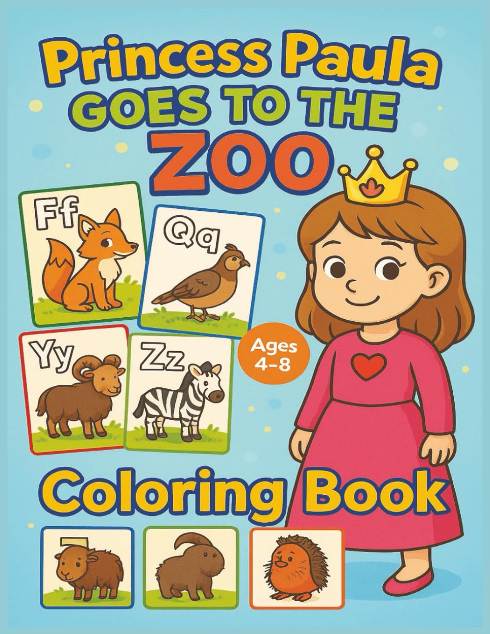 PRINCESS PAULA GOES TO THE ZOO: Learn A to Z with Zoo Animals — Easy Coloring Book for Preschool & Kindergarten