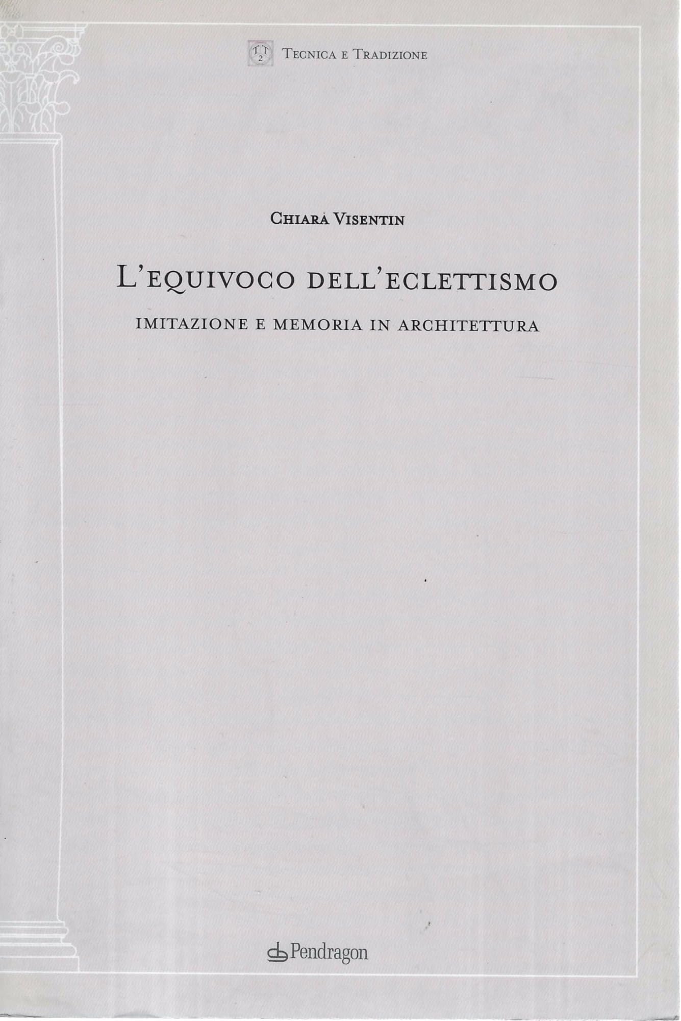L'equivoco Dell'eclettismo. Imitazione E Memoria In Architettura - 4