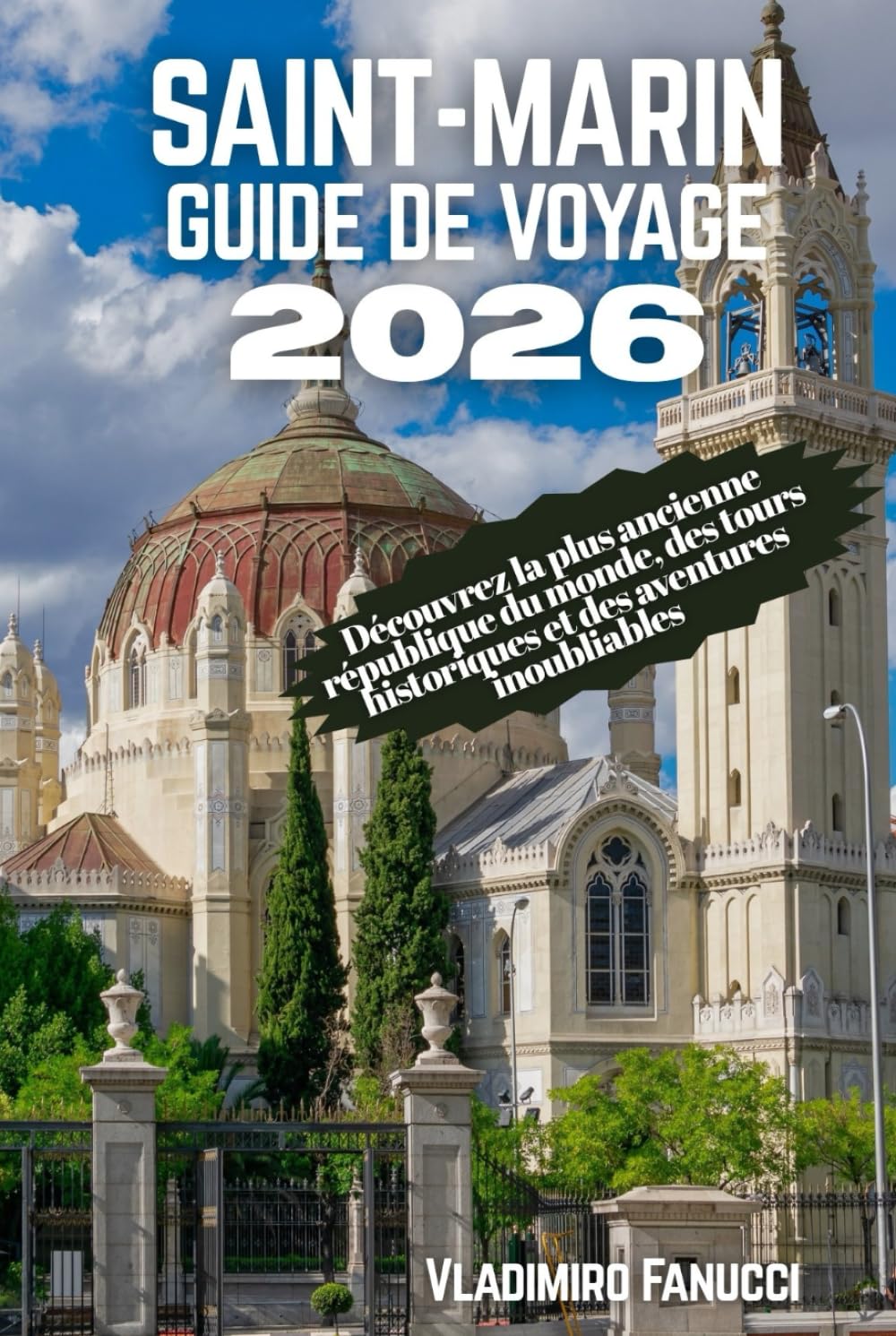 Saint-Marin Guide de voyage 2026: Découvrez la plus ancienne république du monde, des tours historiques et des aventures inoubliables