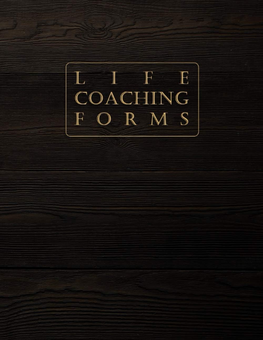 Life Coaching Forms: Coach Organiser Schedule Diary, Life Coaching Session Appointment Planner, Logbook Gifts for Life Coaches, Mentors, ... 8.5” x 11”, 120 Pages