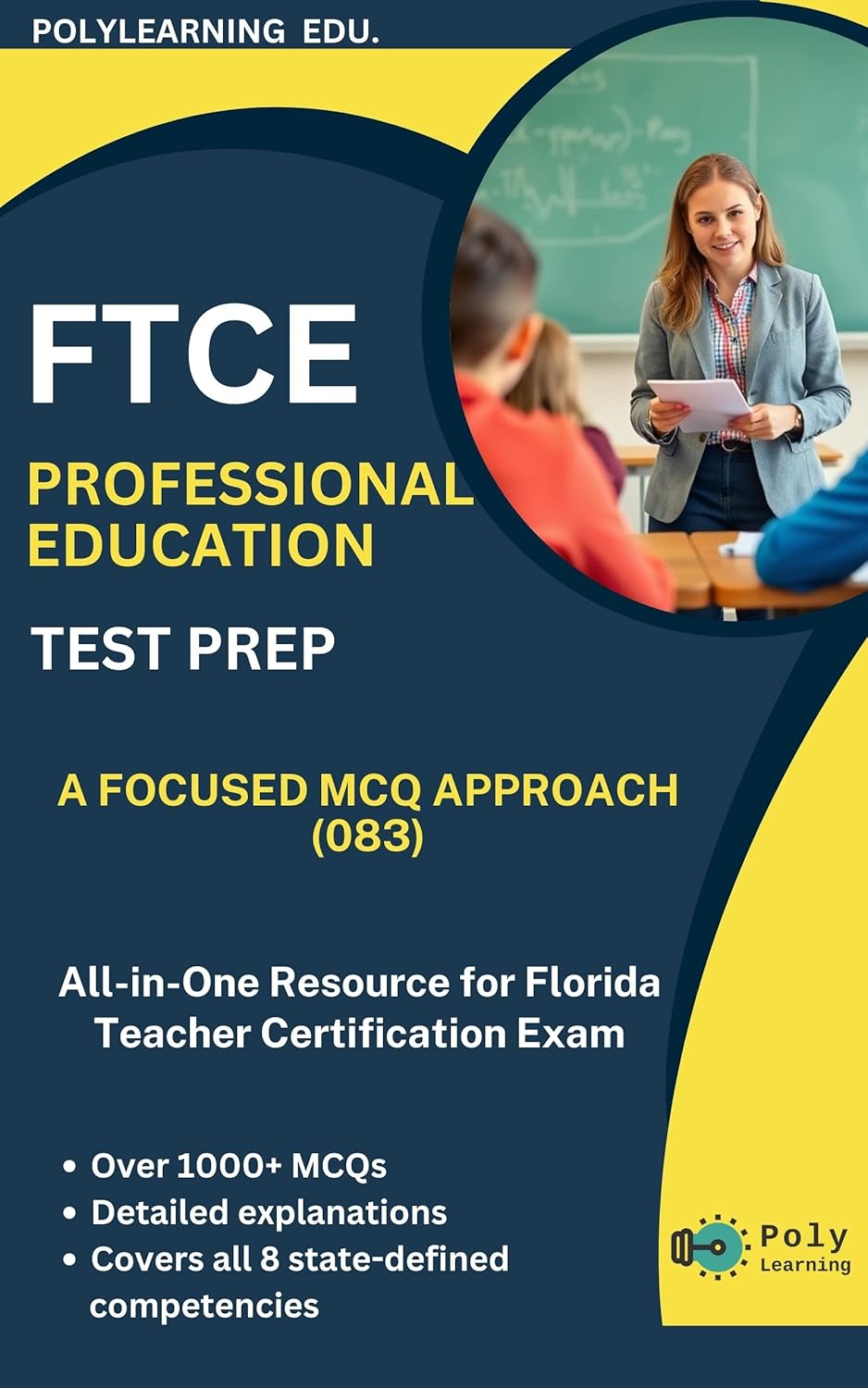 FTCE Professional Education Test Prep: A Focused MCQ Approach (083): All-in-One Resource for Florida Teacher Certification Exam (FTCE Certification Examinations Prep)      Kindle Edition