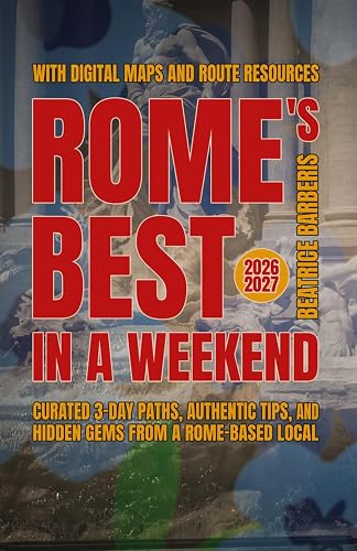 Rome's Best In A Weekend: Curated 3-Day Paths, Authentic Tips,