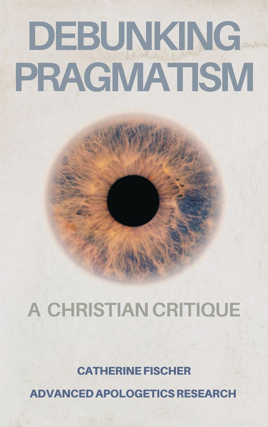 Debunking Pragmatism: A Christian Critique
