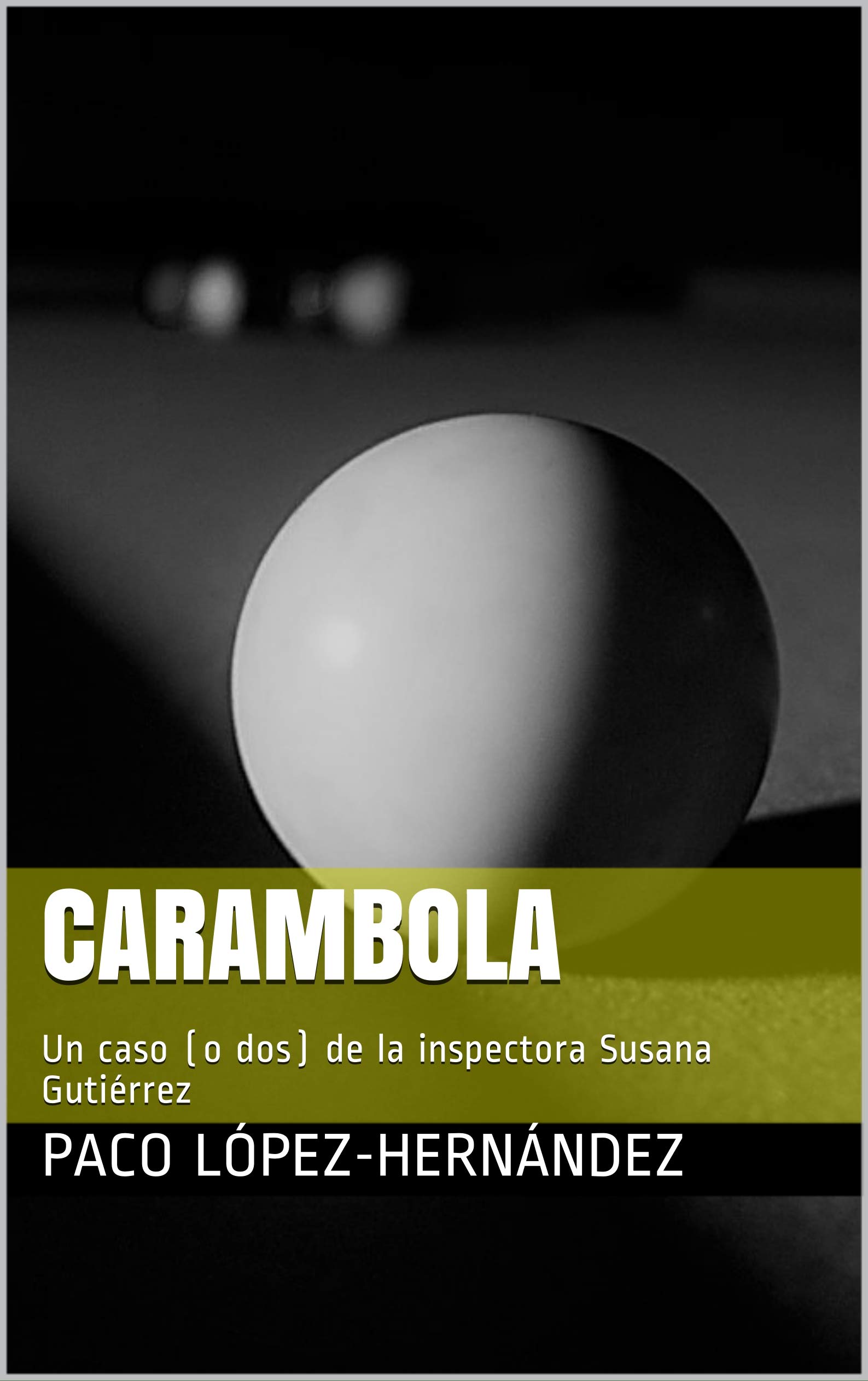 Carambola: Un caso (o dos) de la inspectora Susana Gutiérrez (Spanish Edition)