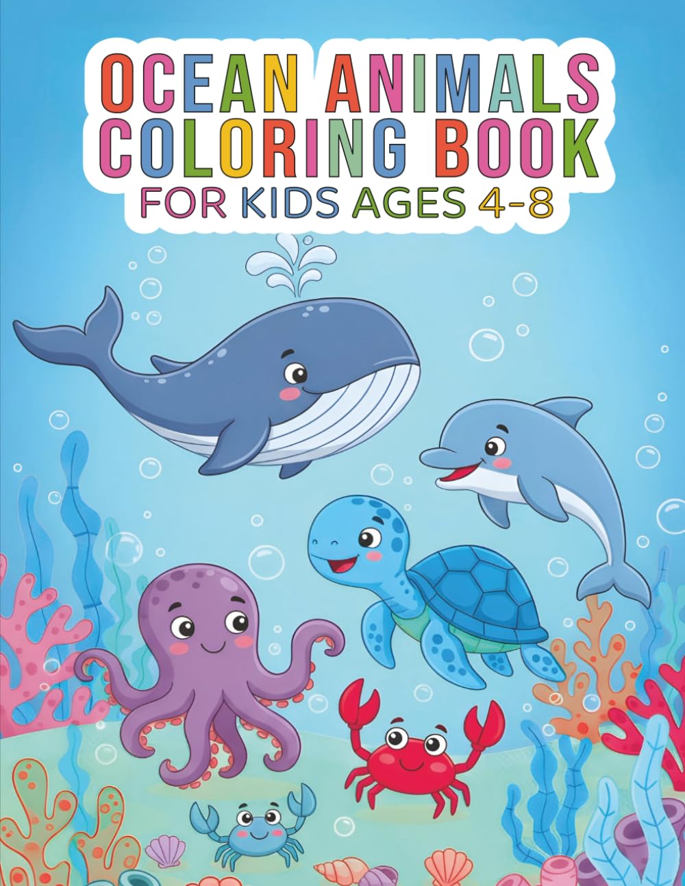 Ocean Coloring Book for Kids Ages 4-8: Splash into Fun: 55 Colorful Ocean Scene Coloring Pages for Young Artists! (Animals Coloring Book for Kids)