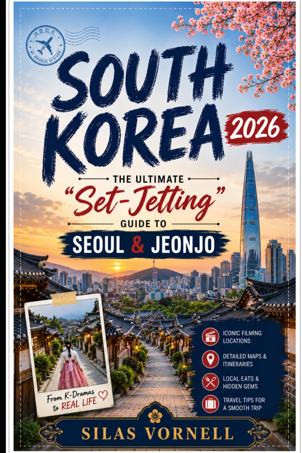 SOUTH KOREA 2026: The Ultimate “Set-Jetting” Guide to Seoul & Jeonju (Travel destination series)