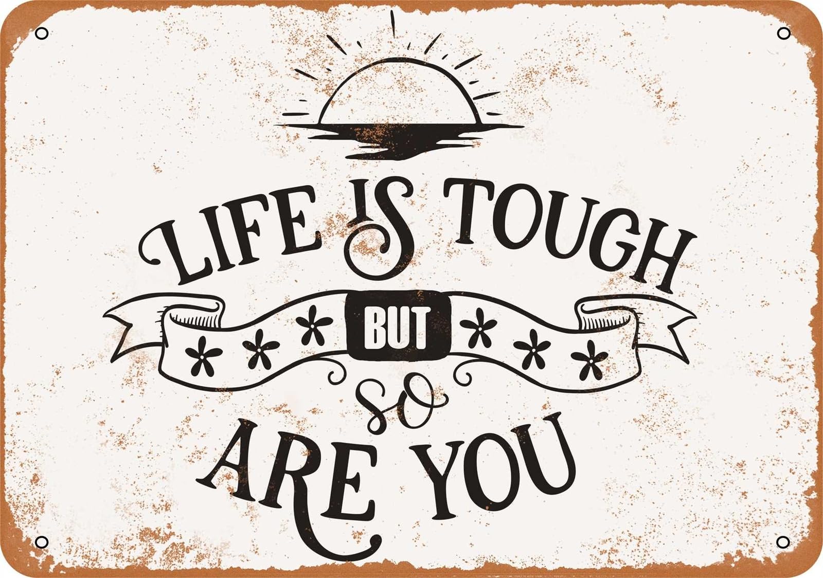 Miaomansenstore Metal Sign - Life Is Tough, But So Are You - Vintage Look Home Decor