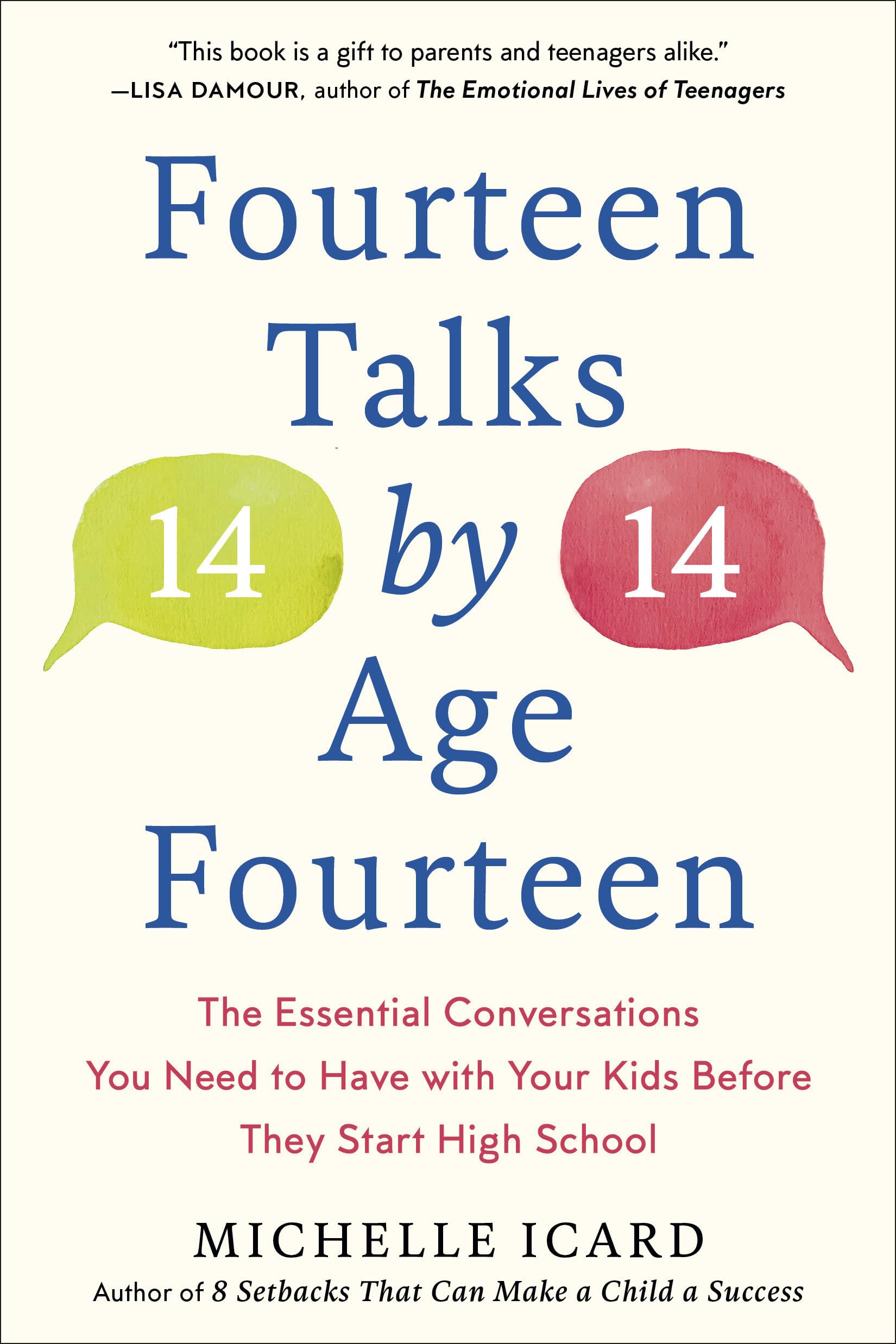 Fourteen Talks by Age Fourteen: The Essential Conversations You Need to Have with Your Kids Before They Start High School