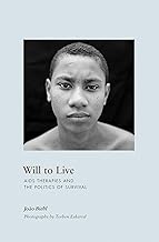 Will to Live: AIDS Therapies and the Politics of Survival (In-Formation)