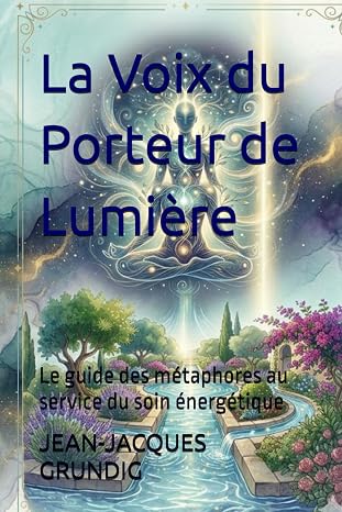 Livre La Voix du Porteur de Lumière - Jean-Jacques Grundig