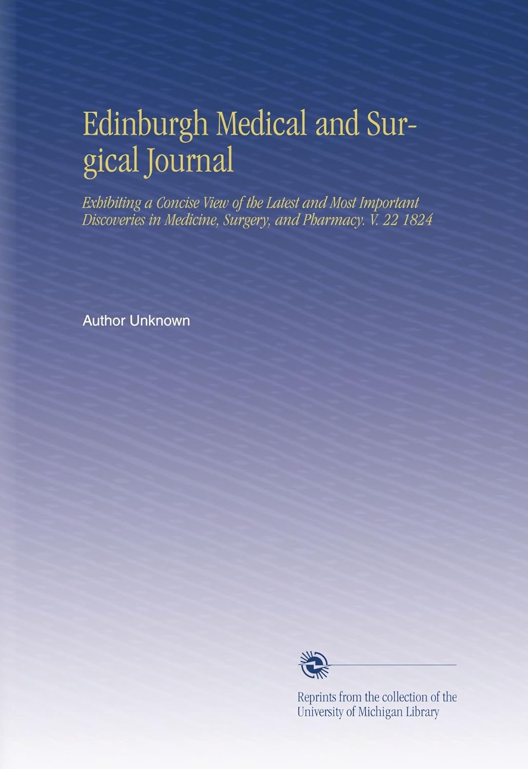 Edinburgh Medical and Surgical Journal Exhibiting a Concise View of