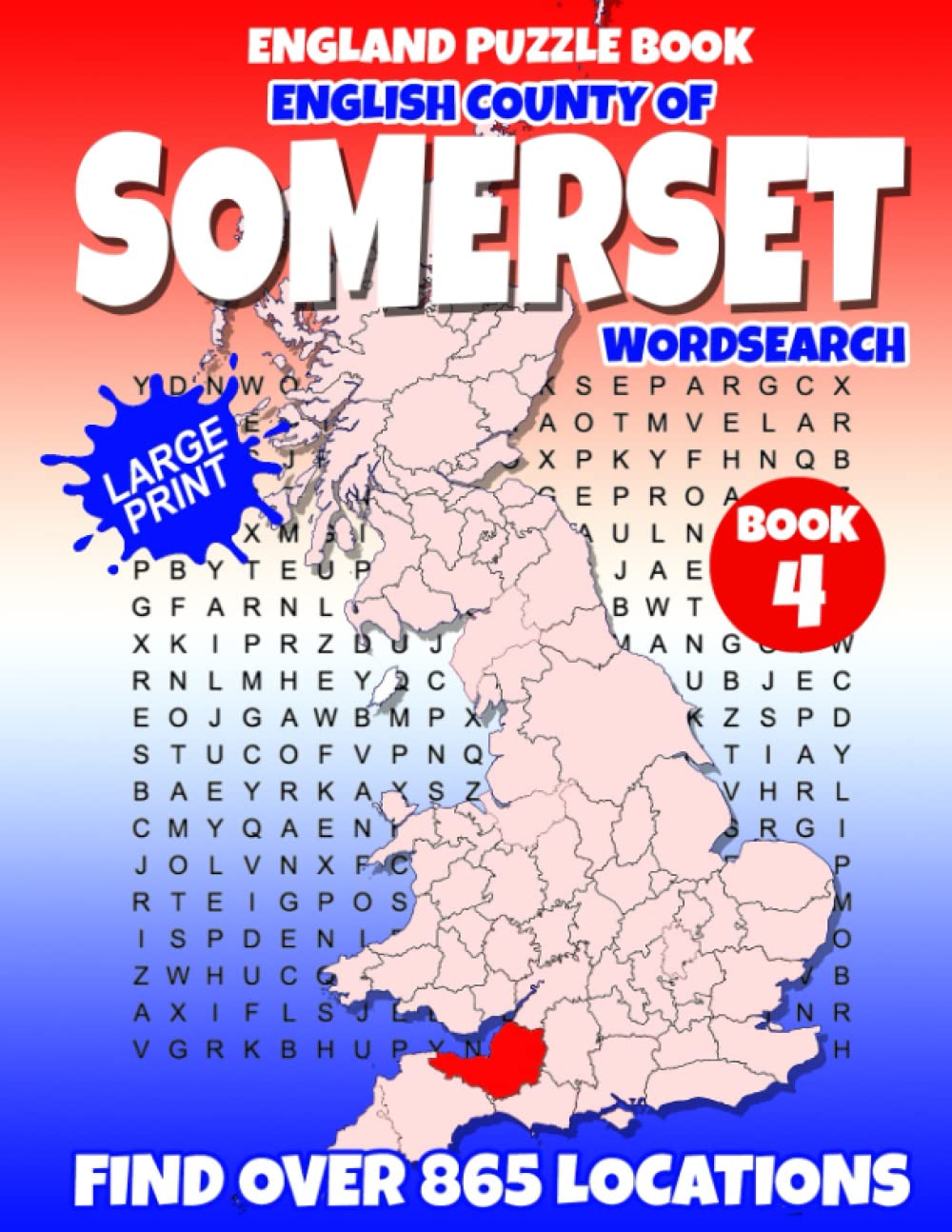 England Puzzle Book English County of Somerset Word Search (Book 4 of 5): Find over 865 place names - Towns, Villages, Hamlets and more. British / U.K edition. (English County Word Search Collection)