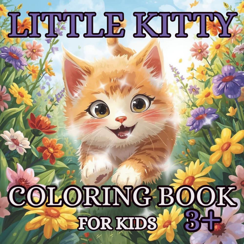 LITTLE KITTY COLORING BOOK FOR KIDS 3+: Cute and Simple Cat Coloring Pages for Toddlers and Preschool Kids | Fun, Easy & Big Designs for Ages 3–7