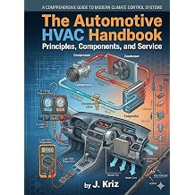 The Automotive HVAC Handbook Principles, Components, and Service