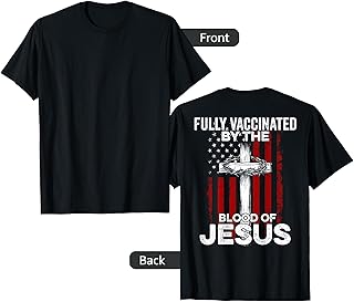 Fully Vaccinated By The Blood Of Jesus USA Flag On Back T-Shirt
