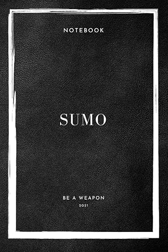 Notebook Sumo Be A Weapon 2021 (Sumo Notebooks)