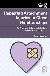 Repairing Attachment Injuries in Close Relationships