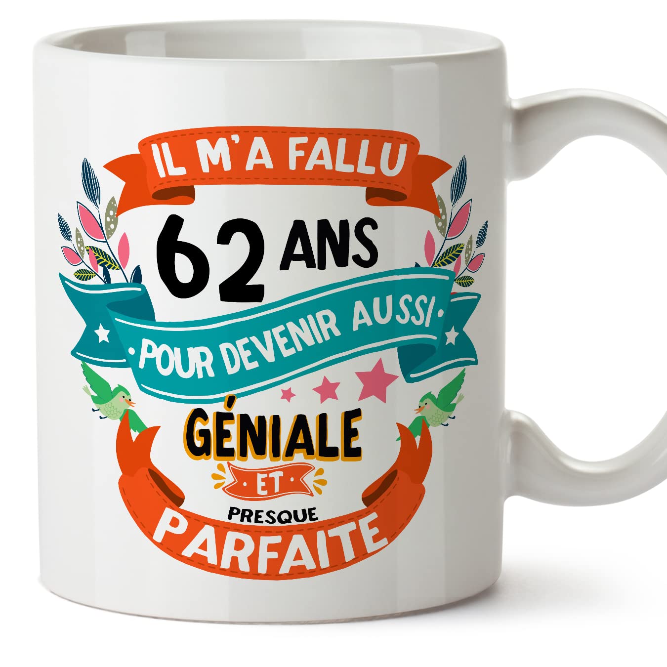 MUGFFINS 62 Birthday Mug - IL M'A FALLU 62 ANS Pour DEVENIR Aussi GENIALE - Funny Anniversary Present - 11 oz